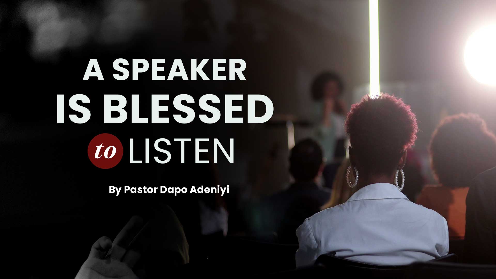 A-Speaker-Is-Blessed-To-Listen